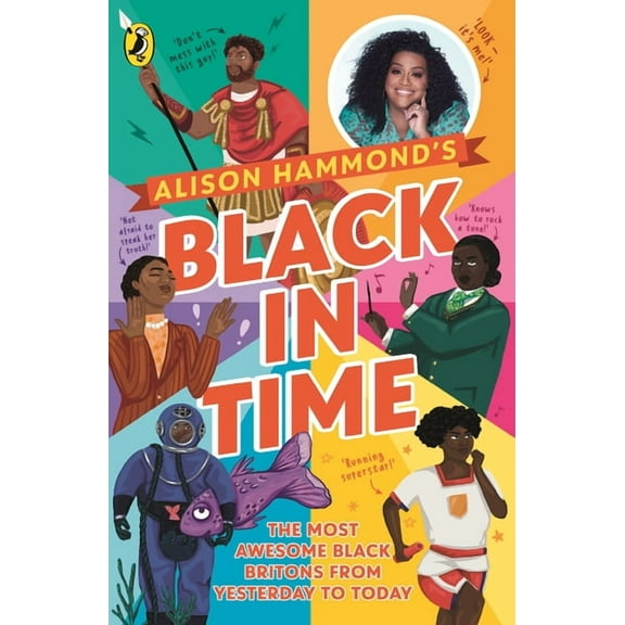 Black in Time: The Most Awesome Black Britons from Yesterday to Today, (Paperback)