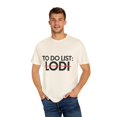 thumbnail image 4 of Inspiring Vacations To Do List Lodi City Travel Tourism Gag Novelty Lodi Sarcasm TownTraveling Men Women Unisex Garment-Dyed T-shirt, 4 of 4