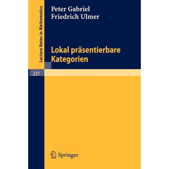 Lecture Notes in Mathematics Lokal PrÃ¤sentierbare Kategorien, Book 221, (Paperback)