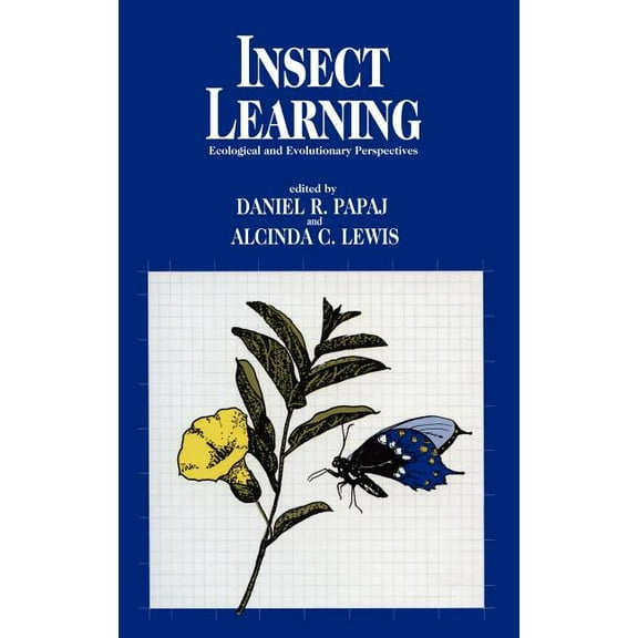 Insect Learning: Ecology and Evolutinary Perspectives, (Hardcover)