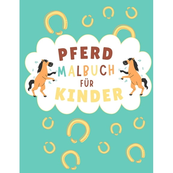 Pferd Malbuch für Kinder: 18  schöne Pferdemotive zum Ausmalen für Teenager, Kinder und Erwachsene (Paperback)