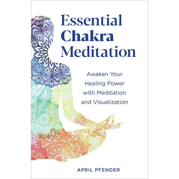 Pre-Owned Essential Chakra Meditation: Awaken Your Healing Power with Meditation and Visualization (Paperback) 1641525150 9781641525152