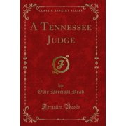A Tennessee Judge (Classic Reprint)