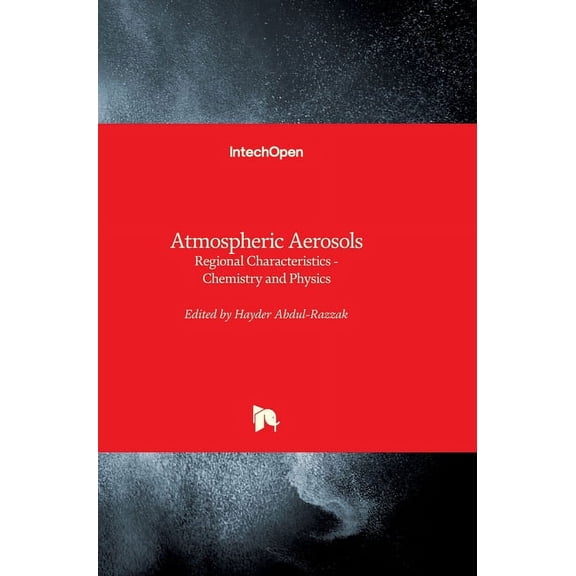 Atmospheric Aerosols: Regional Characteristics - Chemistry and Physics (Hardcover)