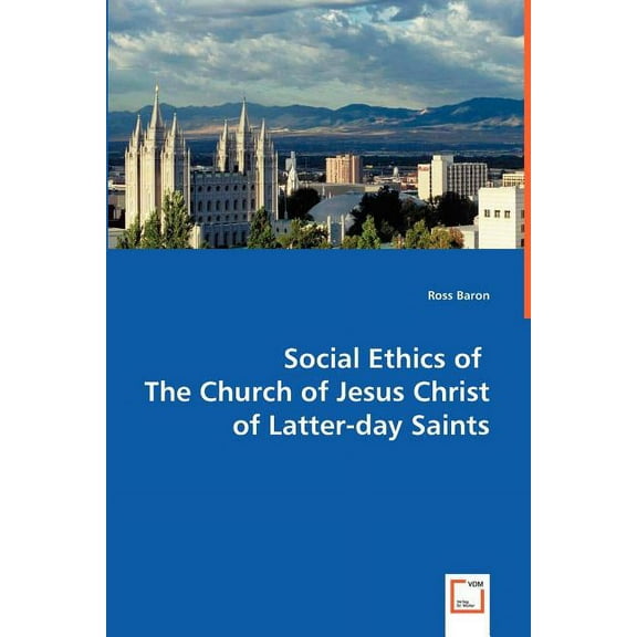 Social Ethics of The Church of Jesus Christ of Latter-day Saints (Paperback)