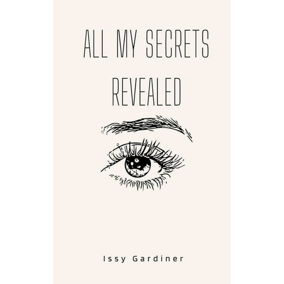 All My Secrets Revealed, (Paperback)