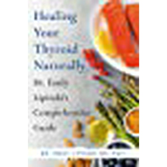 Healing Your Thyroid Naturally: Dr. Emily Lipinski's Comprehensive Guide