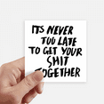 thumbnail image 1 of Get Your Together Quote Sticker Square Waterproof Stickers Wallpaper Car Decal, 1 of 1