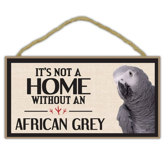 Wood Decorative Bird Sign, It's Not a Home Without an African Grey Parrot, Home Decor