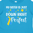 thumbnail image 4 of Inktastic My Sister is Just Down Right Perfect- Down Syndrome Awareness Ribbon Boys or Girls Toddler T-Shirt, 4 of 5