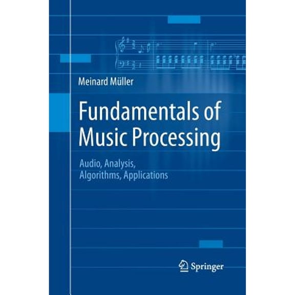Pre-Owned Fundamentals of Music Processing: Audio, Analysis, Algorithms, Applications (Paperback) 3319357654 9783319357652