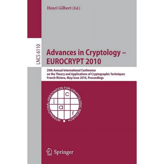 Advances in Cryptology - EUROCRYPT 2010: 29th Annual International Conference on the Theory and Applications of Cryptogr, (Paperback)