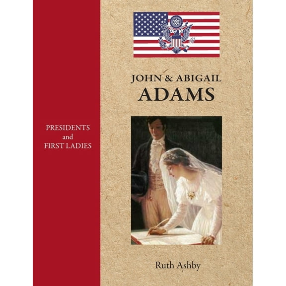 Presidents & First Ladies Presidents & First Ladies-John & Abigail Adams, Book 2, (Hardcover)