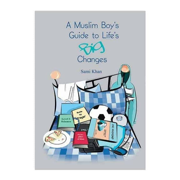 A Muslim Boy's Guide to Life's Big Changes