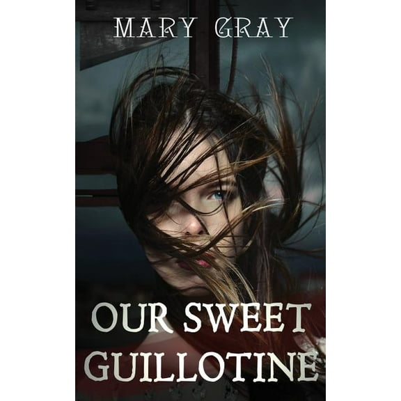 Our Sweet Guillotine, (Paperback)