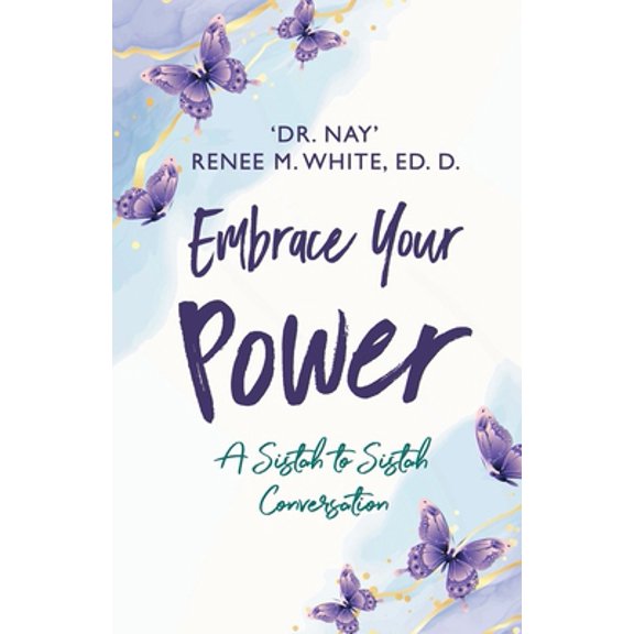 Pre-Owned Embrace Your Power: A Sistah to Sistah Conversation (Paperback) 1951943988 9781951943981