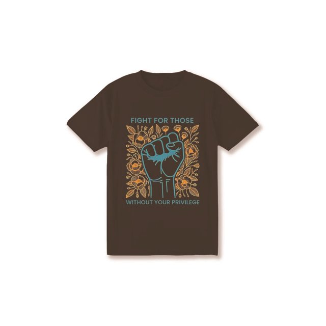 Fight For Those Without Your Privilege Shirts, Human Rights Social activist casual outfits vintage Graphic Tee Cotton Women Shirts