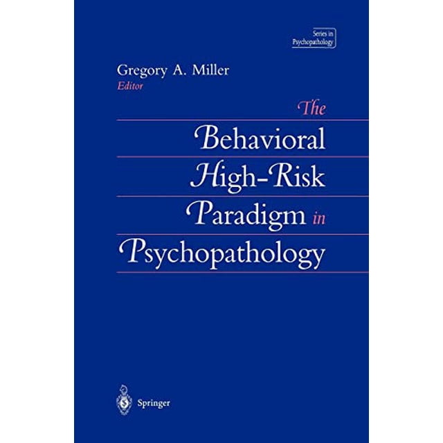 The Behavioral High-Risk Paradigm in Psychopathology (Series in Psychopathology)
