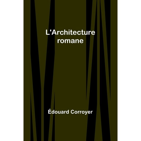 L'Architecture romane, (Paperback)