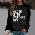 thumbnail image 4 of Women's Sweatshirts 2025 Hold On Let Me Overthink This Sweatshirt Long Sleeve Crewneck Pullover Sweatshirt for Women, 4 of 5