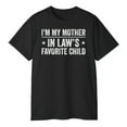 thumbnail image 3 of I’m My Mother-in-Law’s Favorite Child T-Shirt – Funny In-Law Humor Tee, 3 of 5