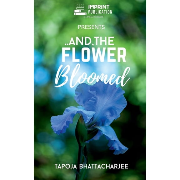 ...And, The Flower Bloomed, (Paperback)