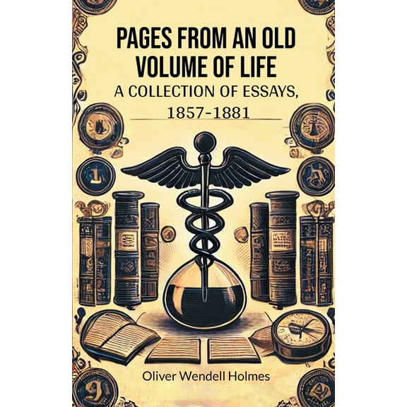 Pages from an Old Volume of Life A Collection of Essays, 1857-1881, (Paperback)