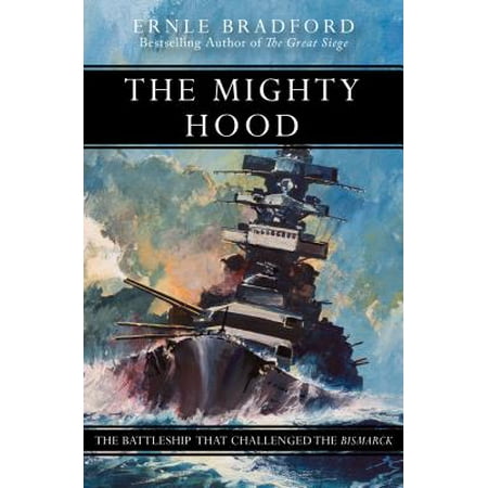 Hms Hood Battleship - The Mighty Hood : The Battleship That Challenged the Bismarck