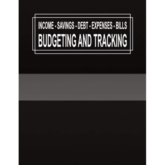 Budgeting and Tracking: Budget and Track your Income Savings Debt Expenses Bills
