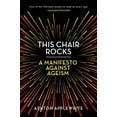thumbnail image 4 of This Chair Rocks: A Manifesto Against Ageism, 4 of 4