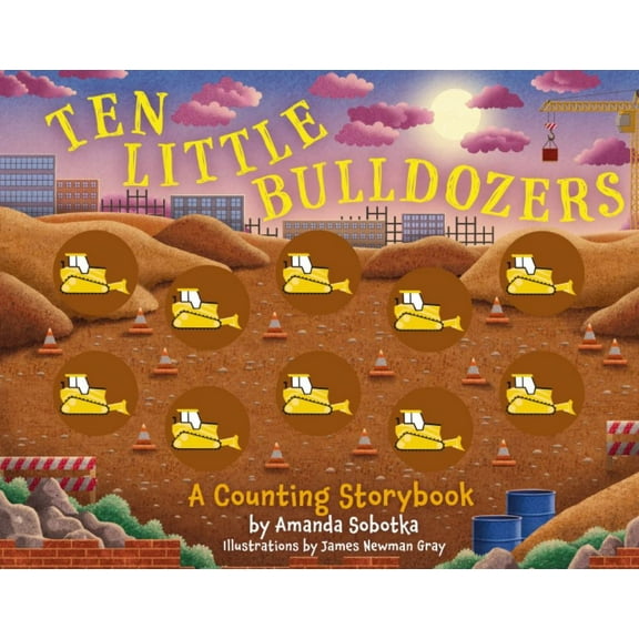 Ten Little Bulldozers: A Counting Storybook (Board Book)