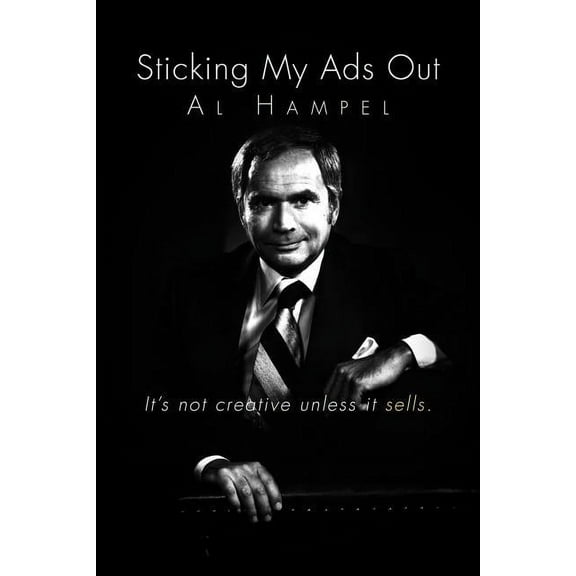 Sticking My Ads Out: It's not creative unless it sells., (Paperback)