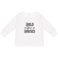 thumbnail image 3 of Inktastic Hold Your Horses Boys or Girls Long Sleeve Toddler T-Shirt, 3 of 5