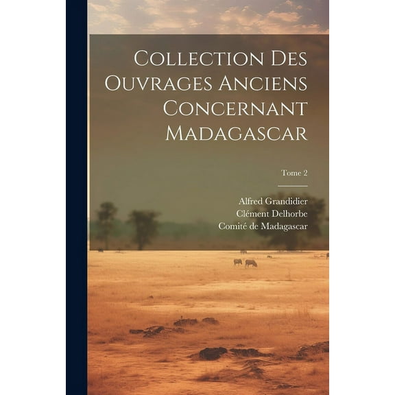 Collection des ouvrages anciens concernant Madagascar; Tome 2 (Paperback)