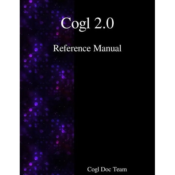 Cogl 2.0 Reference Manual (Paperback)