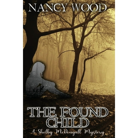 The Shelby McDougall Mysteries The Found Child, Book 3, (Paperback)