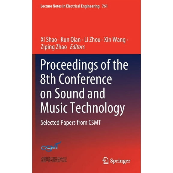 Lecture Notes in Electrical Engineering Proceedings of the 8th Conference on Sound and Music Technology: Selected Papers from Csmt, Book 761, (Hardcover)