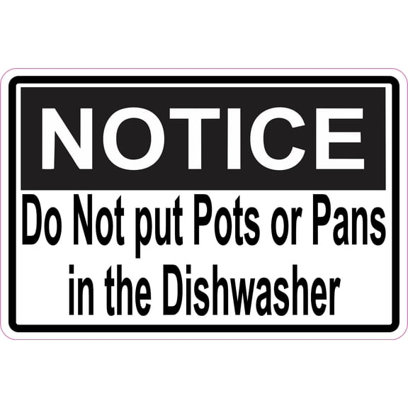 6in x 4in Notice Do Not put Pots or Pans in the Dishwasher Magnet