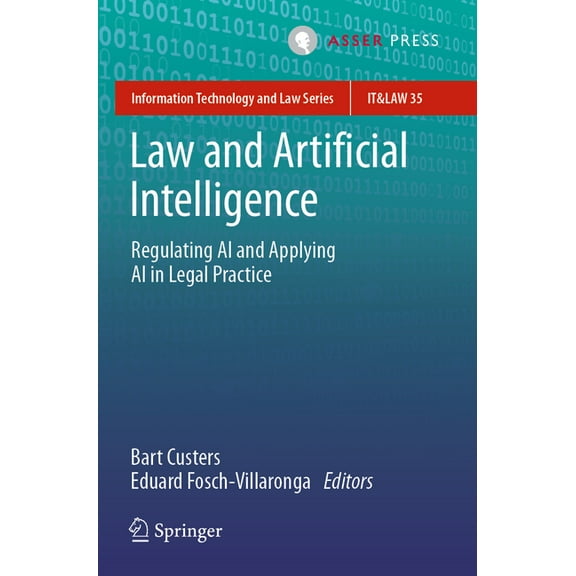 Information Technology and Law Law and Artificial Intelligence: Regulating AI and Applying AI in Legal Practice, Book 35, (Paperback)
