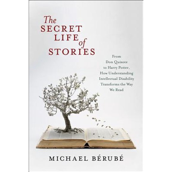 Pre-Owned The Secret Life of Stories: From Don Quixote to Harry Potter, How Understanding Intellectual Disability Transforms the Way We Read Paperback Michael Brub