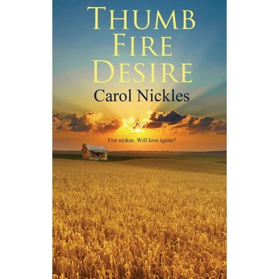 Thumb Fire Desire (Paperback) by Carol Nickles