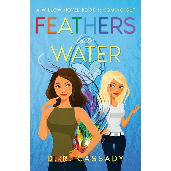 The Willow Novels Feathers in Water: Coming Out, Book 1, (Paperback)