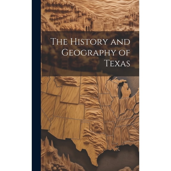 The History and Geography of Texas (Hardcover)