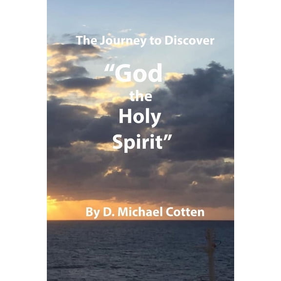 The Journey to Discover "GOD, the Holy Spirit" (Paperback)