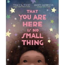 That You Are Here Is No Small Thing, (Hardcover)
