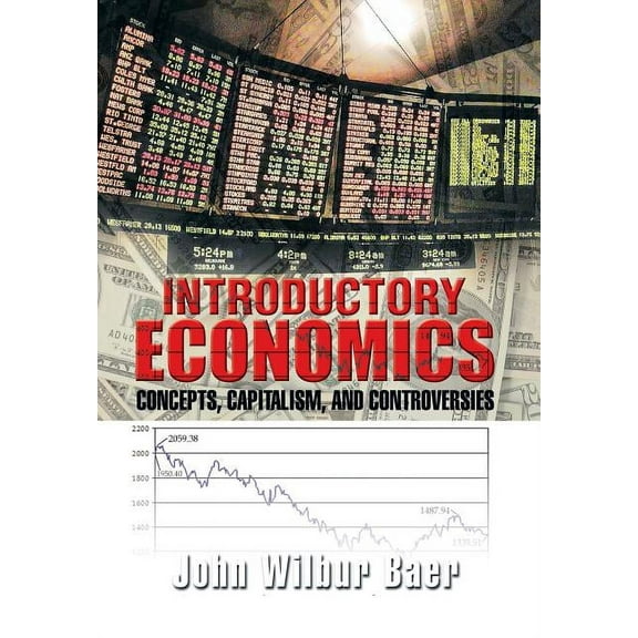 Introductory Economics: Concepts, Capitalism, and Controversies, (Hardcover)
