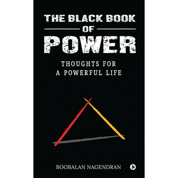 The Black Book of Power: Thoughts for a Powerful Life (Paperback) by Boobalan Nagendran