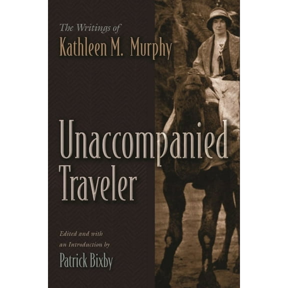 Irish Studies Unaccompanied Traveler: The Writings of Kathleen M. Murphy, (Hardcover)