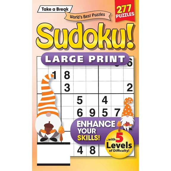 Take a Break - Sudoku 243302 Large Print: 277 Puzzles, 5 Levels Of Difficulty, Enhance Your Skills, Easy To Read, Hours Of Mind Boosting Fun, Brain Challenges, Relax, Unwind, Unplug, Sit Back Solve!