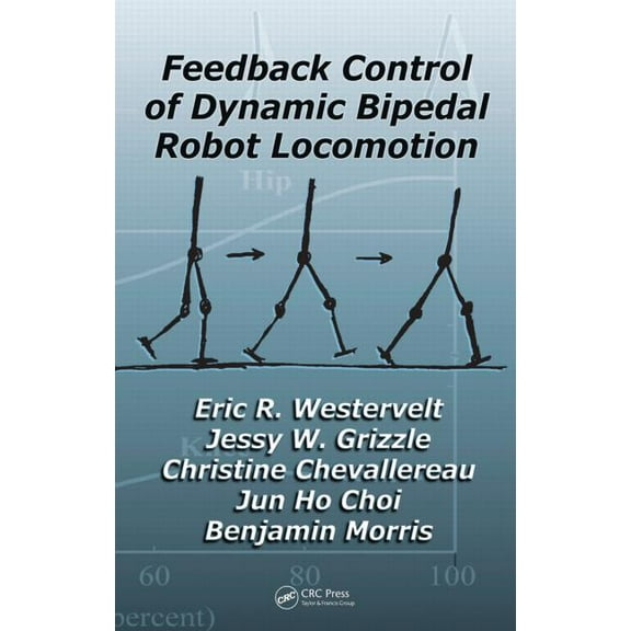 Automation and Control Engineering Feedback Control of Dynamic Bipedal Robot Locomotion, (Hardcover)